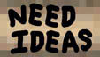 "Need Ideas" sign