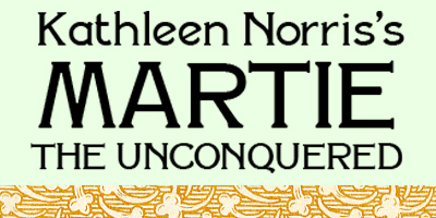 Kathleen Norris's MARTIE THE UNCONQUERED