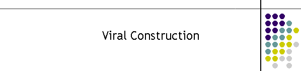 Viral Construction