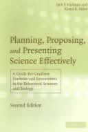 Planning, Proposing, And Presenting Science Effectively: a Guide for Graduate Students And Researchers In the Behavioral Sciences And Biology